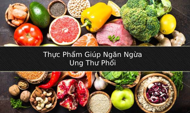 các loại thực phẩm giúp ngăn ngừa ung thư phổi